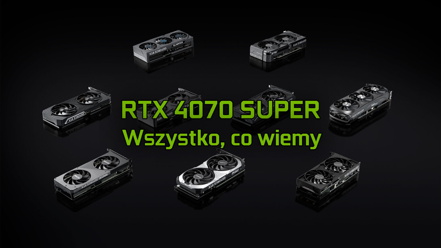 RTX 4070 Super – czy warto czekać? Wszystko, co wiemy. Data premiery, cena, specyfikacja RTX 4070 Super wszystko, co wiemy