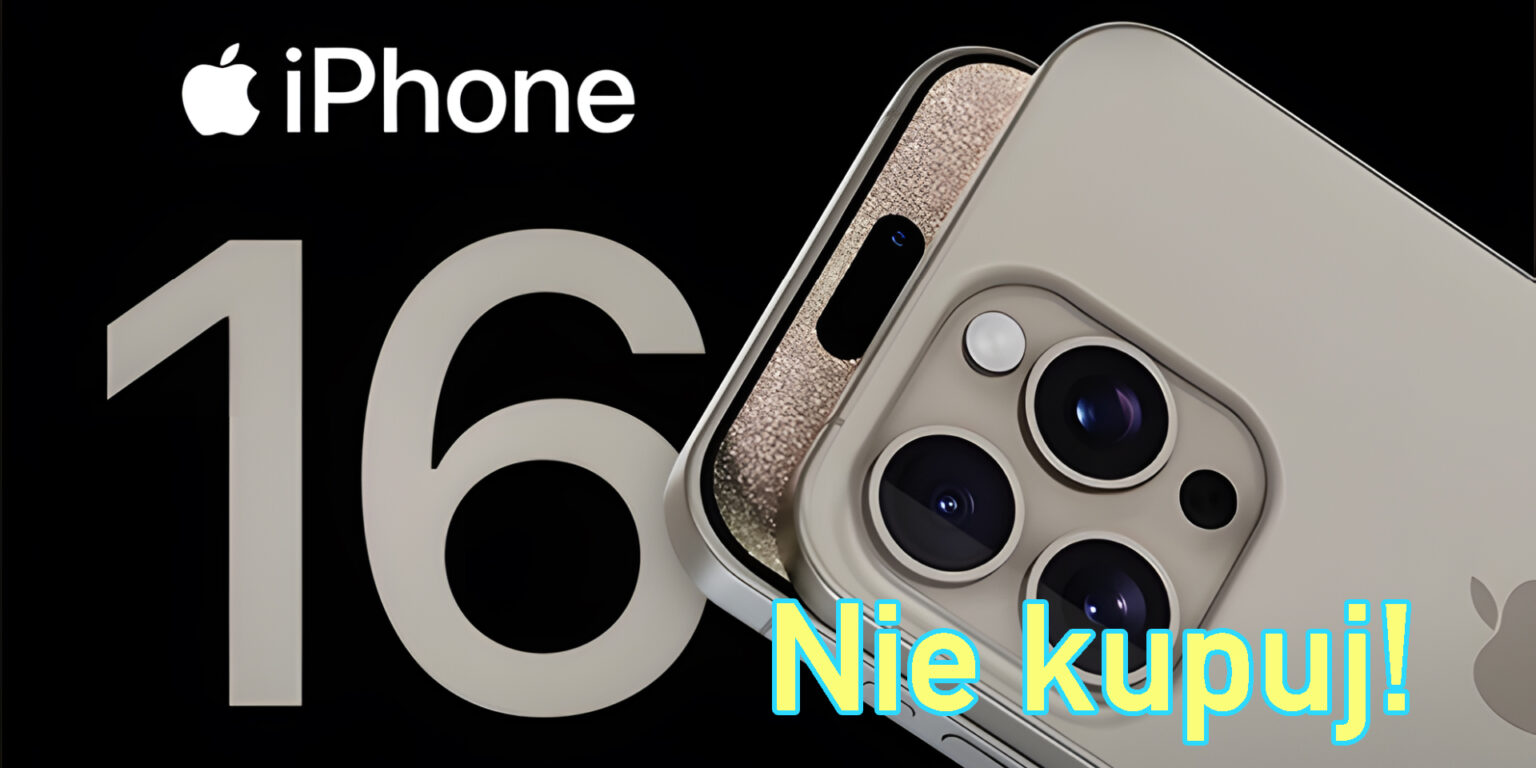 Myślisz o zakupie iPhone’a 16? Oto 5 powodów, dla których nie powinieneś tego robić